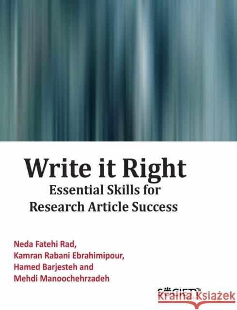 Write It Right: Essential Skills for Research Article Success Neda Fateh Kamran Raban Hamed Barjesteh 9781779564788