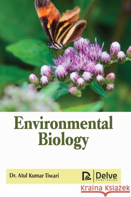 Environmental Biology Atul Kumar Tiwari 9781779564801
