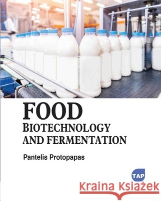 Food Biotechnology and Fermentation Pantelis Protopapas 9781779569271 Toronto Academic Press