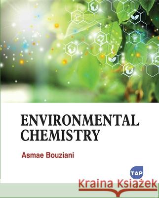 Environmental Chemistry Asmae Bouziani 9781779569394 Toronto Academic Press