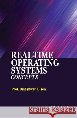Real-Time Operating Systems Concepts Dineshwari Bisen 9781779569646 Arcler Press