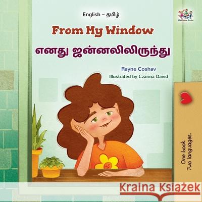 From My Window (English Tamil Bilingual Kids Book) Rayne Coshav Kidkiddos Books 9781779591555 Kidkiddos Books Ltd.