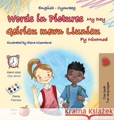 Words in Pictures - My Day (English Welsh Bilingual Children's Book) Kidkiddos Books 9781779599674 Kidkiddos Books Ltd.