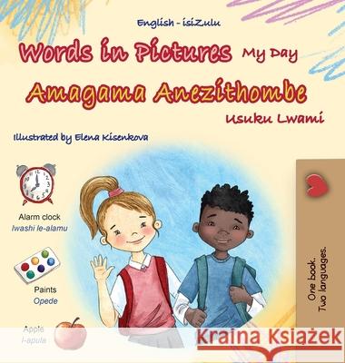 Words in Pictures - My Day (English Zulu Bilingual Children's Book) Kidkiddos Books 9781779599735 Kidkiddos Books Ltd.