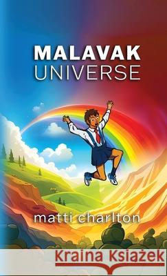 Malavak Universe: All Five Books of the Malavak Trilogy Matti Charlton 9781779610782