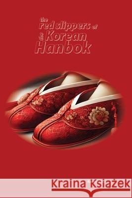 The Red Slippers of the Korean Hanbok Roberta Ellis 9781779611970 Incredulous