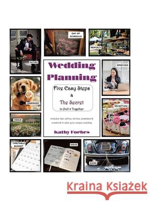 Wedding Planning: Five Easy Steps & The Secret to Pull it Together Kathy Forbes 9781779621979 Tellwell Talent