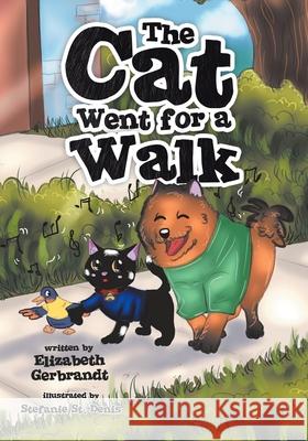 The Cat Went for a Walk Elizabeth Gerbrandt Stefanie S 9781779626356 Tellwell Talent