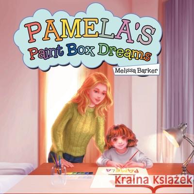 Pamela's Paint Box Dreams Melissa Barker 9781779628244