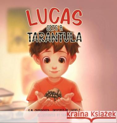 Lucas Gets a Tarantula K. M. Capadouca Sen Li Lucas C 9781779628466 Tellwell Talent