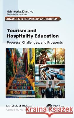 Tourism and Hospitality Education: Progress, Challenges, and Prospects Asmaa M. Marzouk 9781779640741
