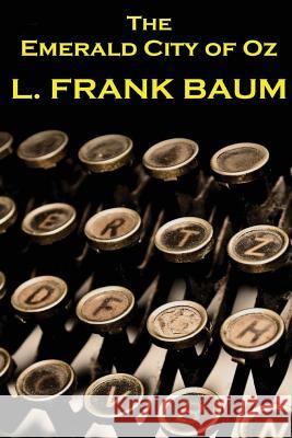 Lyman Frank Baum - The Emerald City Of Oz Baum, Lyman Frank 9781780004310 Word to the Wise