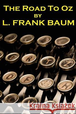 Lyman Frank Baum - The Road To Oz Baum, Lyman Frank 9781780004365 Word to the Wise