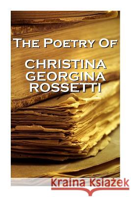 Christina Georgina Rossetti, The Poetry Of Rossetti, Christina Georgina 9781780005492