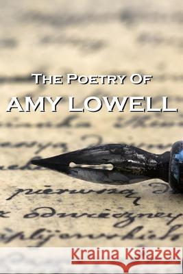 The Poetry Of Amy Lowell Lowell, Amy 9781780005584 Portable Poetry