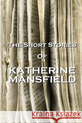 The Short Stories Of Katherine Mansfield Mansfield, Katherine 9781780005928