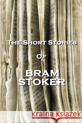 The Short Stories Of Bram Stoker Stoker, Bram 9781780006185