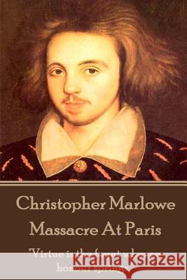 Christopher Marlowe - Massacre At Paris: 