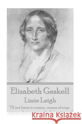 Elizabeth Gaskell - Lizzie Leigh Elizabeth Cleghorn Gaskell 9781780006543 Word to the Wise