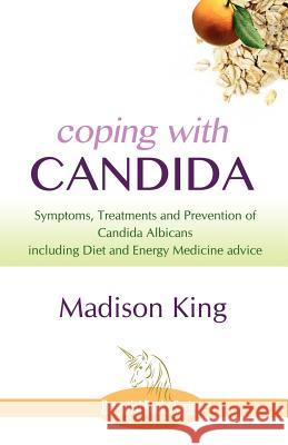 Coping with Candida Madison King 9781780034690 Author Essentials