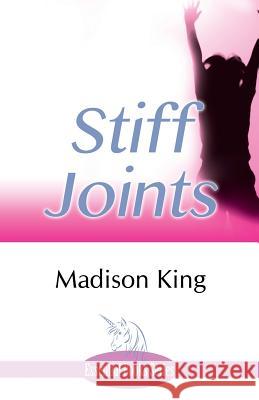 Stiff Joints Madison King 9781780036182 Author Essentials