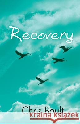 Recovery Chris Boult 9781780038681 Author Essentials (Indepenpress)