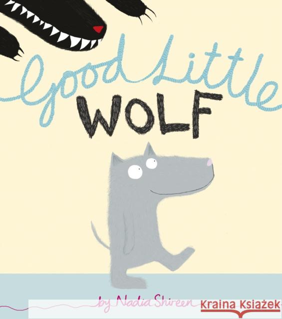 Good Little Wolf Nadia Shireen 9781780080017 Penguin Random House Children's UK
