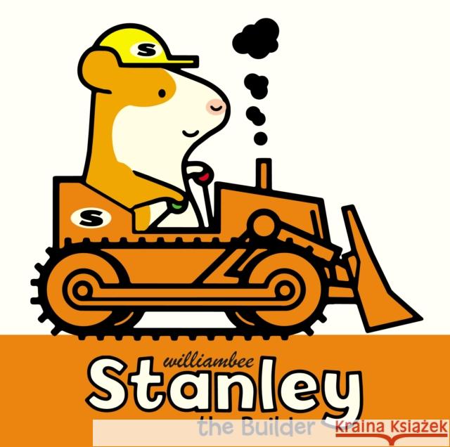 Stanley the Builder William Bee 9781780080499