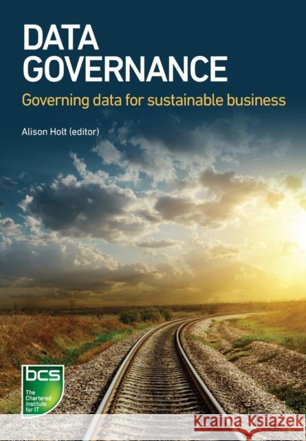 Data Governance: Governing data for sustainable business Pan Rong 9781780173757 BCS Learning & Development Limited