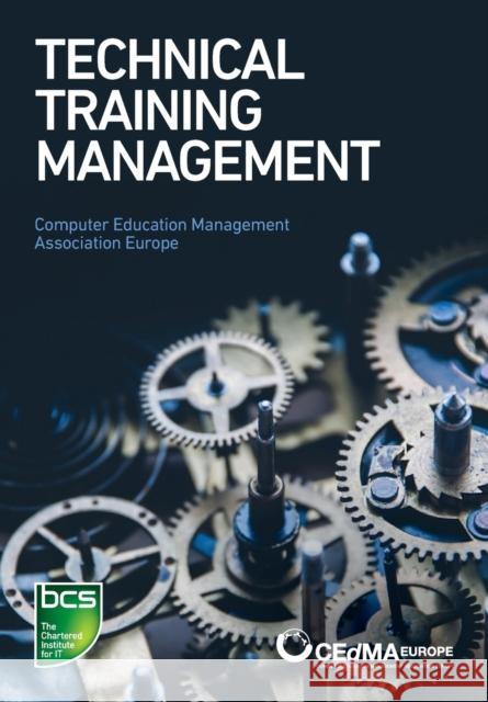 Technical Training Management: Commercial Skills Aligned to the Provision of Successful Training Outcomes Cedma Europe 9781780174808