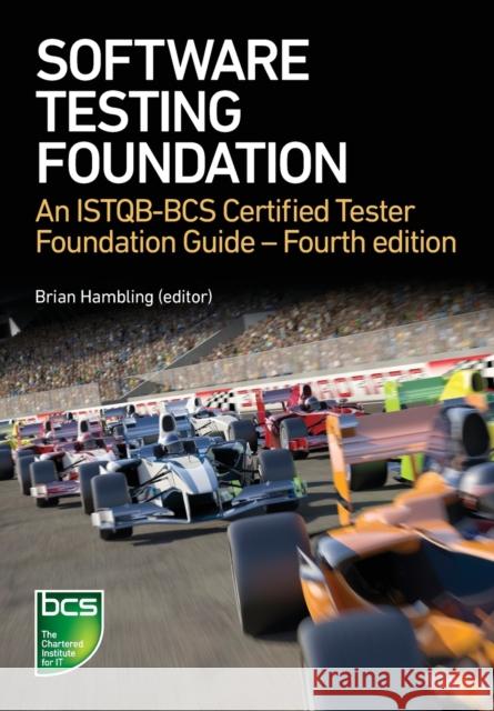 Software Testing: An ISTQB-BCS Certified Tester Foundation guide - 4th edition Brian Hambling Brian Hambling Peter Morgan 9781780174921 BCS, The Chartered Institute for IT