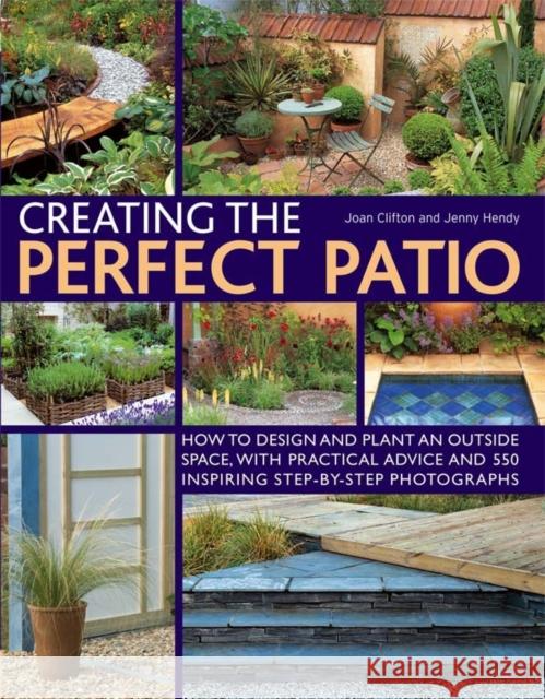 Creating the Perfect Patio Joan Clifton 9781780190242 Anness Publishing