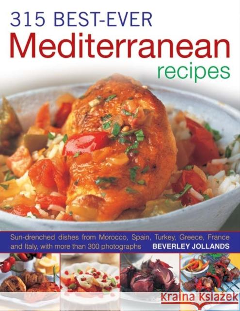 315 Best Ever Mediterranean Recipes Beverly Jollands 9781780190402 Anness