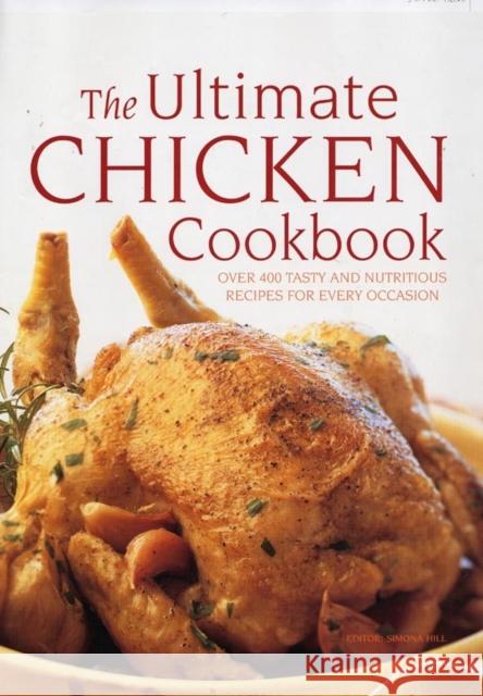 Ultimate Chicken Cookbook Simona Hill 9781780190716 Anness Publishing