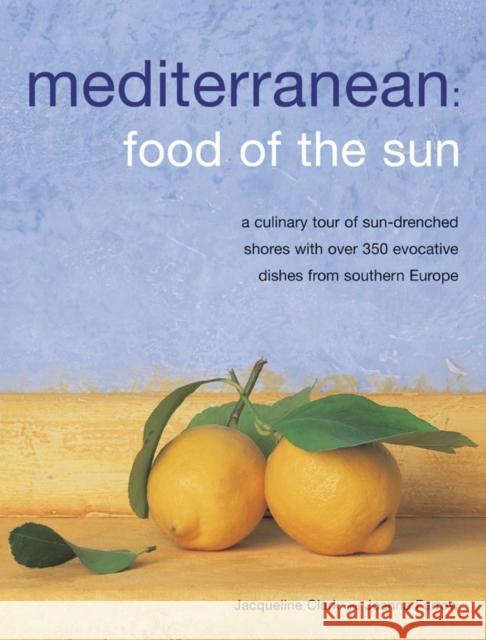 Meditteranean: Food of the Sun Jacqueline Clark 9781780191676 0