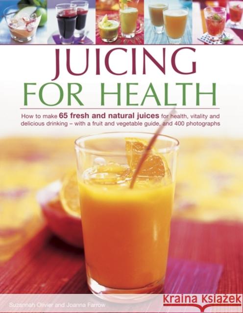 Juicing for Health Olivier Suzannah & Farrow Joanna 9781780194110 Southwater Publishing