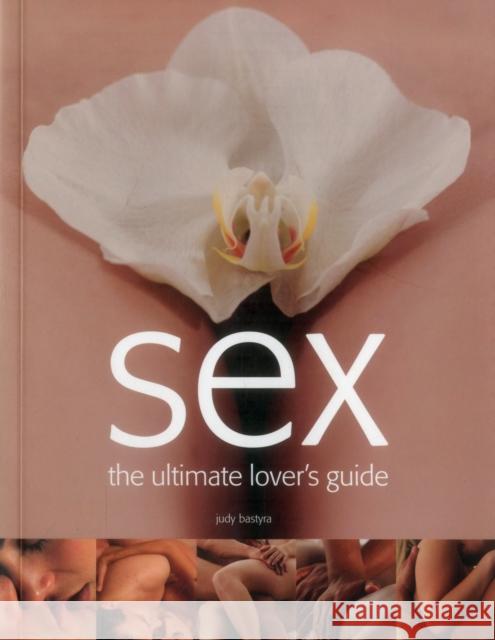 Sex Bastyra Judy 9781780194516 Southwater Publishing