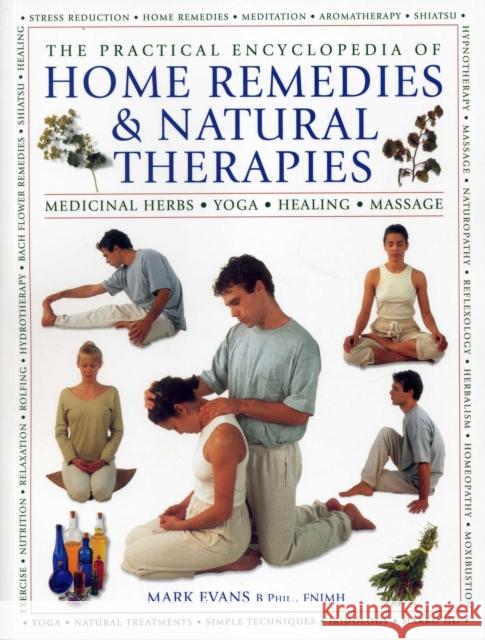 Practical Encyclopedia of Home Remedies & Natural Therapies Evans Mark 9781780194585 Southwater Publishing