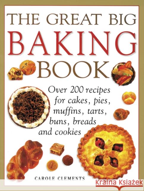 Great Big Baking Book Clements Carol 9781780194745 Anness Publishing