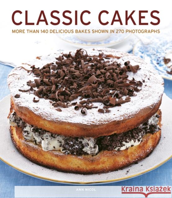 Classic Cakes: More Than 140 Delicious Bakes Shown in 270 Photographs Ann Nicol 9781780194752 SOUTHWATER