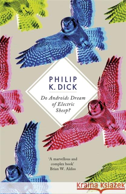 Do Androids Dream Of Electric Sheep?: The inspiration behind Blade Runner and Blade Runner 2049 Philip Dick 9781780220383