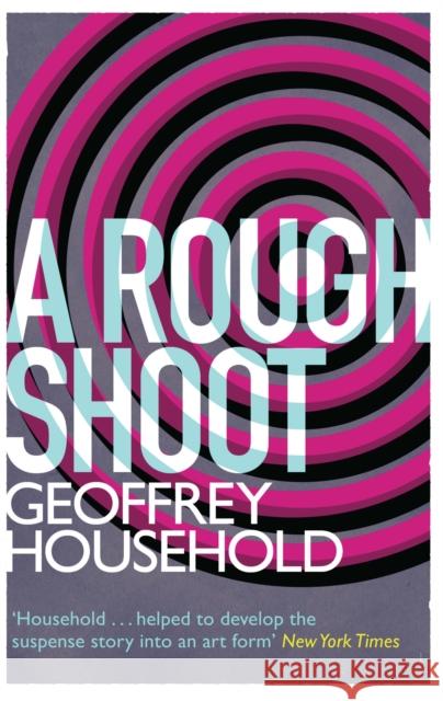 A Rough Shoot Geoffrey Household 9781780224305 Orion Publishing Group