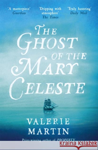 Ghost of the Mary Celeste Valerie Martin 9781780226217