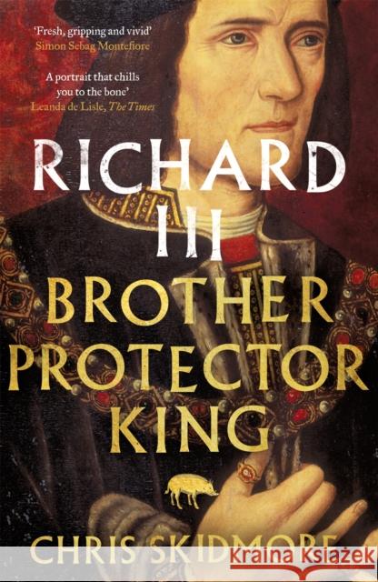Richard III: Brother, Protector, King Chris Skidmore 9781780226415 Orion Publishing Co