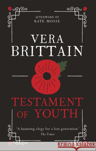 Testament of Youth: An unforgettable true story of love and loss in World War I Vera Brittain 9781780226590 PHOENIX HOUSE