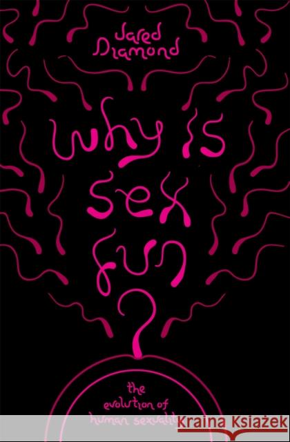 Why Is Sex Fun?: The Evolution of Human Sexuality Jared Diamond 9781780226880