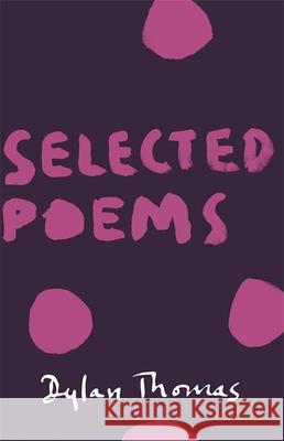 Selected Poems Thomas Dylan 9781780227290 Orion Publishing Co