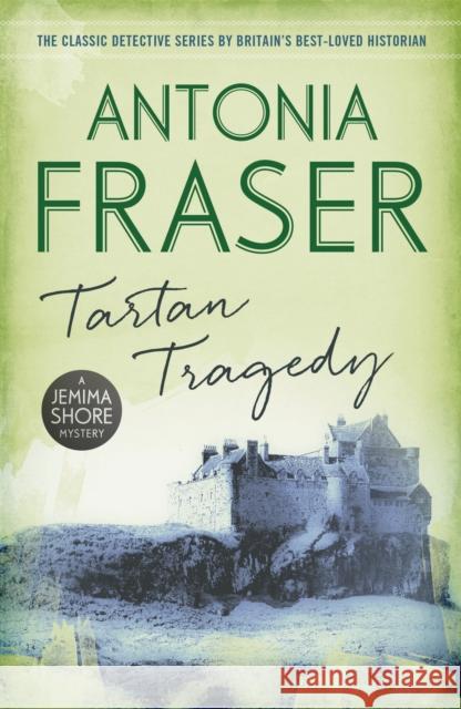 Tartan Tragedy: A Jemima Shore Mystery Lady Antonia Fraser 9781780228464