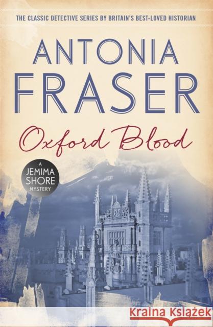 Oxford Blood: A Jemima Shore Mystery Lady Antonia Fraser 9781780228525