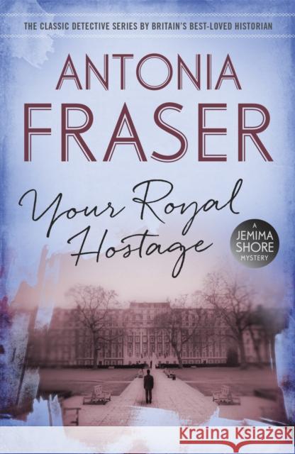 Your Royal Hostage : A Jemima Shore Mystery Antonia Fraser 9781780228549 PHOENIX HOUSE